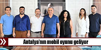 Antalya’nın mobil oyunu geliyor