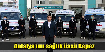 Antalya’nın sağlık üssü Kepez