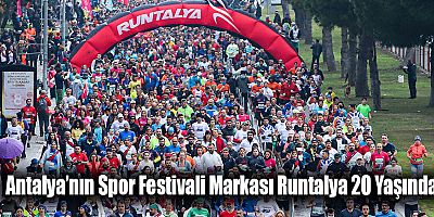 Antalya’nın Spor Festivali Markası Runtalya 20 Yaşında! 