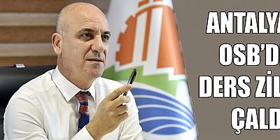 Antalya OSB'de ders zili çaldı