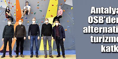 Antalya OSB'den alternatif turizme katkı