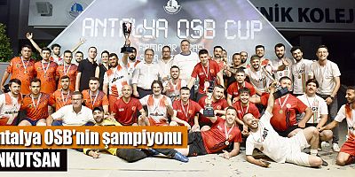 Antalya OSB'nin şampiyonu ANKUTSAN