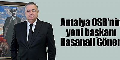 Antalya OSB'nin yeni başkanı Hasanali Gönen