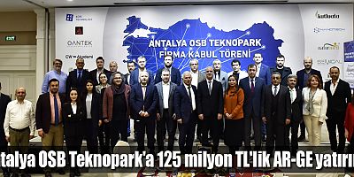 Antalya OSB Teknopark'a 125 milyon TL'lik AR-GE yatırımı