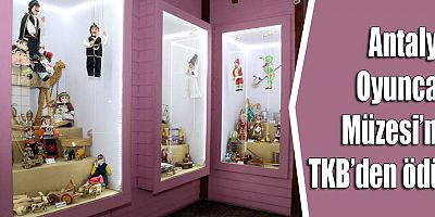 Antalya Oyuncak Müzesi’ne TKB’den ödül