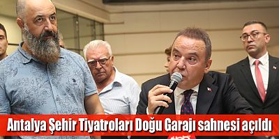 Antalya Şehir Tiyatroları Doğu Garajı sahnesi açıldı