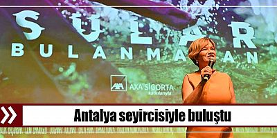 Antalya seyircisiyle buluştu