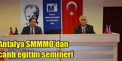 Antalya SMMMO'dan canlı eğitim semineri