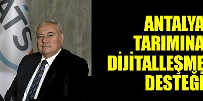 Antalya tarımına dijitalleşme desteği