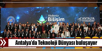 Antalya Teknokent Ev Sahipliğinde 9. Akdeniz Bilişim Zirvesi