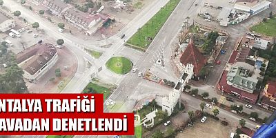 Antalya trafiği havadan denetlendi