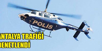 Antalya trafiğine denetim