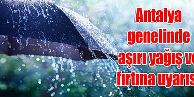Antalya ve çevresi için meteorolojik uyarı