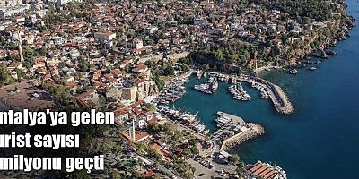 Antalya'ya gelen turist sayısı 1 milyonu geçti
