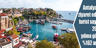 Antalya'yı ziyaret eden turist sayısı 2021 yılına göre %162 arttı