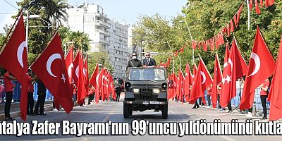 Antalya Zafer Bayramı'nın 99'uncu yıldönümünü kutladı