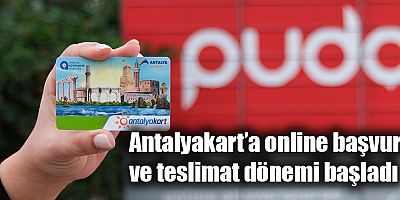 Antalyakart’a online başvuru ve teslimat dönemi başladı