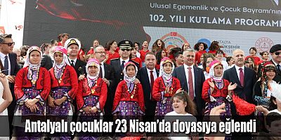 Antalyalı çocuklar 23 Nisan’da doyasıya eğlendi