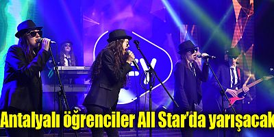 Antalyalı Öğrenciler All Star’da Yarışacak