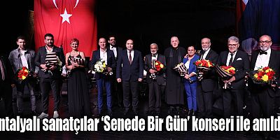 Antalyalı sanatçılar ‘Senede Bir Gün’ konseri ile anıldı