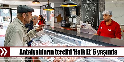 Antalyalıların tercihi ‘Halk Et’ 6 yaşında