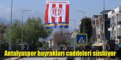 Antalyaspor bayrakları caddeleri süslüyor