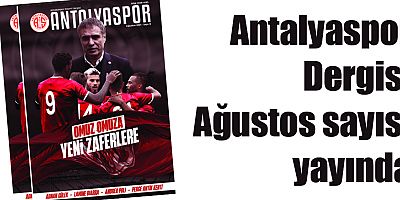 Antalyaspor Dergisi Ağustos sayısı yayında