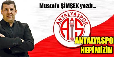 ANTALYASPOR HEPİMİZİN
