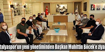 Antalyaspor’un yeni yönetiminden Başkan Muhittin Böcek’e ziyaret