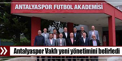 Antalyaspor Vakfı yeni yönetimini belirledi