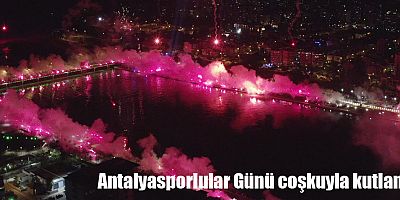 Antalyasporlular Günü coşkuyla kutlandı