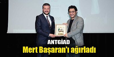 ANTGİAD Mert Başaran'ı ağırladı