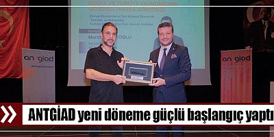 ANTGİAD yeni döneme güçlü başlangıç yaptı
