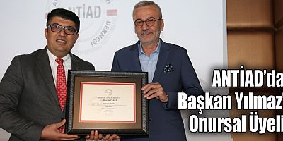 ANTİAD’dan Başkan Yılmaz’a Onursal Üyelik