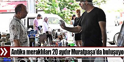 Antika meraklıları 20 aydır Muratpaşa’da buluşuyor
