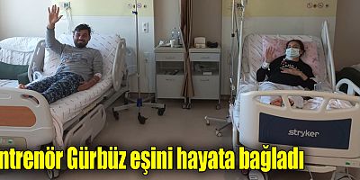 Antrenör Gürbüz eşini hayata bağladı