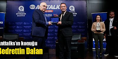 Anttalks’ın konuğu Bedrettin Dalan