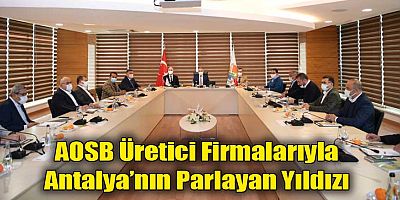 AOSB Üretici Firmalarıyla Antalya’nın Parlayan Yıldızı