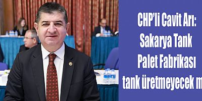 Arı: Sakarya Tank Palet Fabrikası tank üretmeyecek mi?