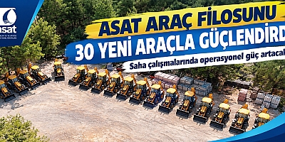  ASAT araç filosunu 30 yeni araçla güçlendirdi  