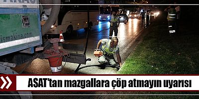 ASAT ekipleri yağmur suyu hatlarını temizliyor