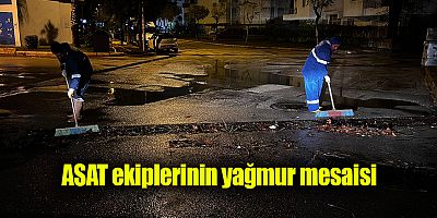 ASAT ekiplerinin yağmur mesaisi