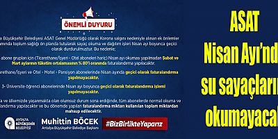 ASAT Nisan Ayı’nda su sayaçlarını okumayacak