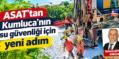 ASAT'tan Kumluca'nın su güvenliği için yeni adım