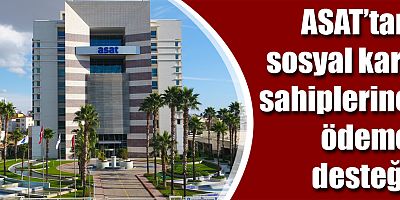 ASAT’tan sosyal kart sahiplerine ödeme desteği