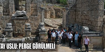 Asay Uslu: Perge'yi görmeden Antalya'dan dönmeyin