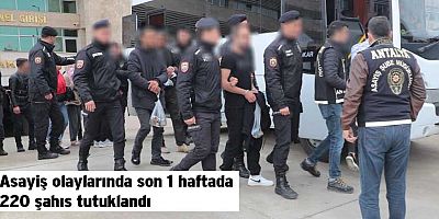 Asayiş olaylarında son 1 haftada 220 şahıs tutuklandı
