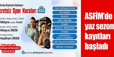 ASFİM’de yaz sezonu kayıtları başladı
