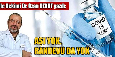 AŞI YOK, RANDEVU DA YOK