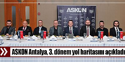 ASKON Antalya, 3. dönem yol haritasını açıkladı 